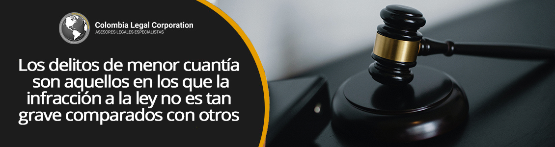 Delitos de Menor cuantía en Colombia